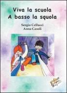 Viva la scuola. A basso la squola Viva la scuola. A basso la squola