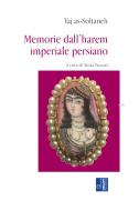 Ebook Memorie dall'harem imperiale persiano di Taj as-Soltaneh edito da Edizioni Lavoro