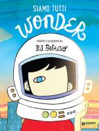 Ebook Siamo tutti Wonder di Palacio R. J. edito da Giunti