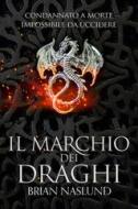 Ebook Il marchio dei draghi di Naslund Brian edito da Multiplayer.it Edizioni