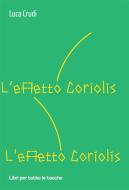 Ebook L&apos;effetto Coriolis di Luca Crudi edito da Robin Edizioni
