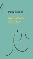 Ebook Alfabetiere Emotivo di Goretti Paola edito da Cinquesensi Editore