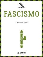 Ebook Fascismo di Tacchi Francesca edito da Giunti