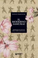 Ebook Il moderno samurai di Franceschi Patrice edito da Giunti