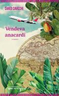 Ebook Vendeva anacardi di Carlo Cavicchi edito da Minerva