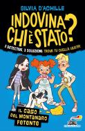 Ebook Indovina chi è stato - Il caso del montanaro fetente di D'achille Silvia edito da Piemme