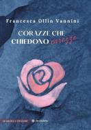 Ebook Corazze che Chiedono Carezze di Francesca Ollin Vannini edito da OM edizioni
