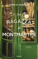 Ebook La ragazza di Montmartre di Runyan Aimie K. edito da Piemme