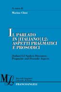 Ebook Il parlato in (italiano) L2.  Aspetti pragmatici e prosodici di AA. VV. edito da Franco Angeli Edizioni