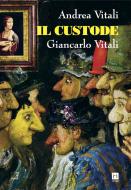 Ebook Il Custode di Vitali Andrea edito da Cinquesensi Editore