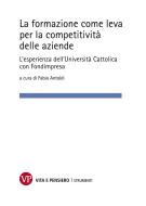 Ebook La formazione come leva per la competitività delle aziende di Antoldi Fabio edito da Vita e Pensiero
