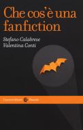 Ebook Che cos'è una fanfiction di Stefano Calabrese, Valentina Conti edito da Carocci editore S.p.A.