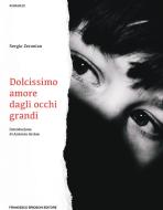Ebook Dolcissimo amore dagli occhi grandi di Zerunian Sergio edito da Francesco Brioschi Editore