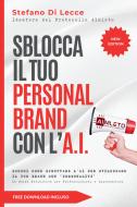 Sblocca il tuo personal brand con l'A.I. Scopri come sfruttare l'AI per sviluppare il tuo brand con «personalità» Sblocca il tuo personal brand con l'A.I. Scopri come sfruttare l'AI per sviluppare il tuo brand con «personalità»