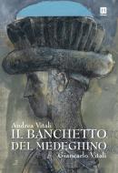 Ebook Il banchetto del Medeghino di Vitali Andrea edito da Cinquesensi Editore