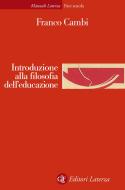 Ebook Introduzione alla filosofia dell'educazione di Franco Cambi edito da Editori Laterza