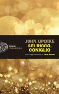 Ebook Sei ricco, Coniglio di Updike John edito da Einaudi