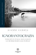 Ebook Ignorantocrazia di Canova Gianni edito da Bompiani