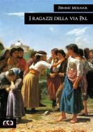 Ebook I ragazzi della via Pal di Ferenc Molnar edito da REA Multimedia