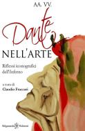 Ebook Dante nell'arte di AA. VV. edito da Gilgamesh Edizioni