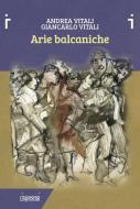 Ebook Arie balcaniche di Vitali Andrea edito da Cinquesensi Editore