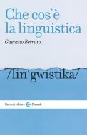 Ebook Che cos'è la linguistica di Gaetano Berruto edito da Carocci editore S.p.A.