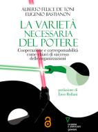 Ebook La varietà necessaria del potere di Alberto Felice De Toni, Eugenio Bastianon edito da goWare e Edizioni Angelo Guerini e Associati