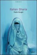 Ebook Italian sharia di Grugni Paolo edito da Perdisa Pop