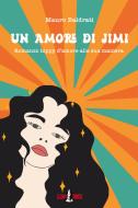 Ebook Un amore di Jimi di Baldrati Mauro edito da Clown Bianco Edizioni