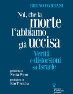 Ebook Noi, che la morte l’abbiamo già uccisa di Bruno Dardani edito da goWare e Edizioni Angelo Guerini e Associati