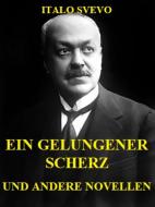Ebook Ein gelungener Scherz und andere Novellen di Italo Svevo edito da Youcanprint