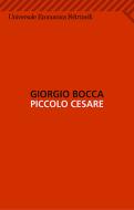 Ebook Piccolo Cesare di Giorgio Bocca edito da Feltrinelli Editore