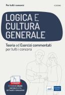 Ebook Logica e cultura generale - Teoria ed esercizi commentati - Manuale completo per tutti i concorsi di Autori Vari edito da EdiSES Edizioni