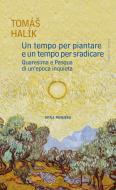 Ebook Un tempo per piantare e un tempo per sradicare di Halík	  Tomáš edito da Vita e Pensiero