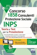 Ebook Concorso 1.858 Consulenti Protezione Sociale INPS: teoria e test per la preselezione di Autori Vari edito da EdiSES Edizioni