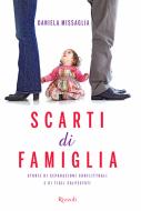 Ebook Scarti di famiglia di Missaglia Daniela edito da Rizzoli