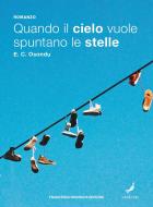 Ebook Quando il cielo vuole spuntano le stelle di OSONDU E:C. edito da Francesco Brioschi Editore