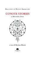 Ebook Racconti di Nativi Americani: Coyote Stories di Mourning Dove edito da Mauna Kea Edizioni