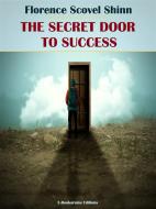 Ebook The Secret Door to Success di Florence Scovel Shinn edito da E-BOOKARAMA