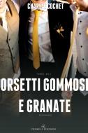 Ebook Orsetti gommosi e granate di Charlie Cochet edito da Triskell Edizioni