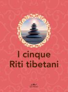 Ebook I cinque riti tibetani di AA.VV. edito da De Vecchi
