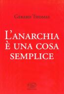 Ebook L'anarchia è una cosa semplice di Thomas Gérard edito da Edizioni Clichy