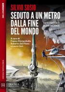 Ebook Seduto a un metro dalla fine del mondo di Silvio Sosio edito da Delos Digital