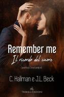 Ebook Remember me di C. Hallman, J.L. Beck edito da Triskell Edizioni