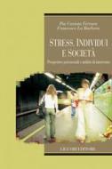 Ebook Stress, individui e società di Pia Cariota Ferrara, Francesco La Barbera edito da Liguori Editore