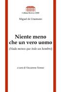 Ebook Niente meno che un vero uomo di Miguel de Unamuno edito da Editrice Veneta