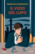 Ebook Il vizio del lupo di Gualducci Gianluca edito da Piemme