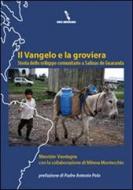 Ebook Il Vangelo e la groviera. Storia dello sviluppo comunitario a Salinas de Guaranda di Maurizio Vaudagna;Milena Montecchio edito da Otto