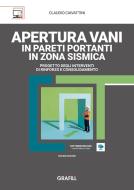 Ebook Apertura vani in pareti portanti in zona sismica di Claudio Ciavattini edito da Grafill