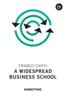 Ebook A widespread business school di Franco Cioffi edito da Rubbettino Editore